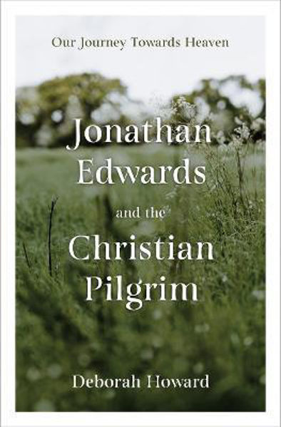 Picture of JONATHAN EDWARDS & the CHRISTIAN PILGRIM