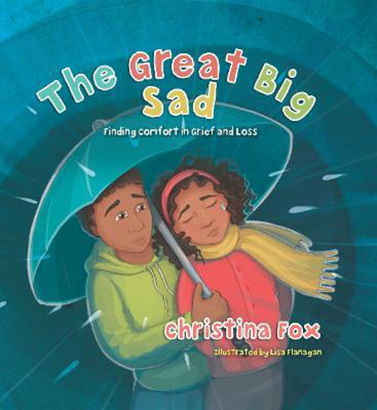 Picture of The Great Big Sad: Finding Comfort in Grief and Loss
