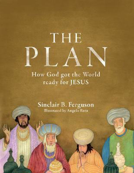 Picture of The Plan: How God got the World ready fo